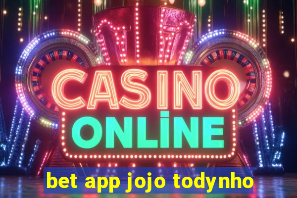 bet app jojo todynho